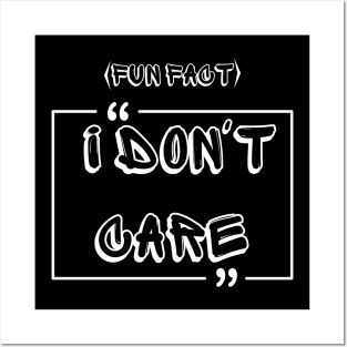 Fun Fact I Don't Care,funny quote,funyy Posters and Art